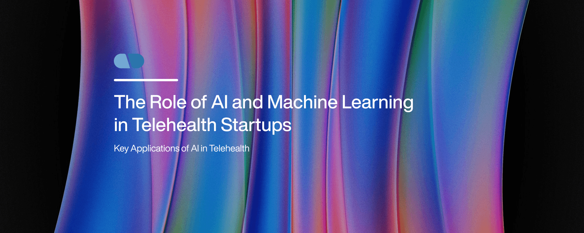 The Role of AI and Machine Learning in Telehealth Startups The Role of AI and Machine Learning in Telehealth Startups