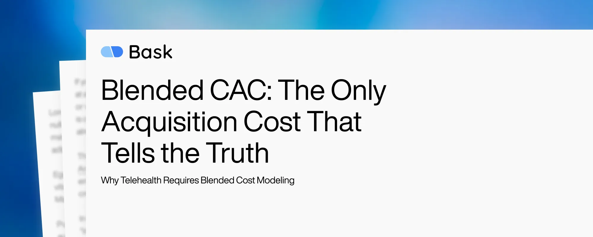 Blended CAC: The Only Acquisition Cost That Tells the Truth Blended CAC: The Only Acquisition Cost That Tells the Truth