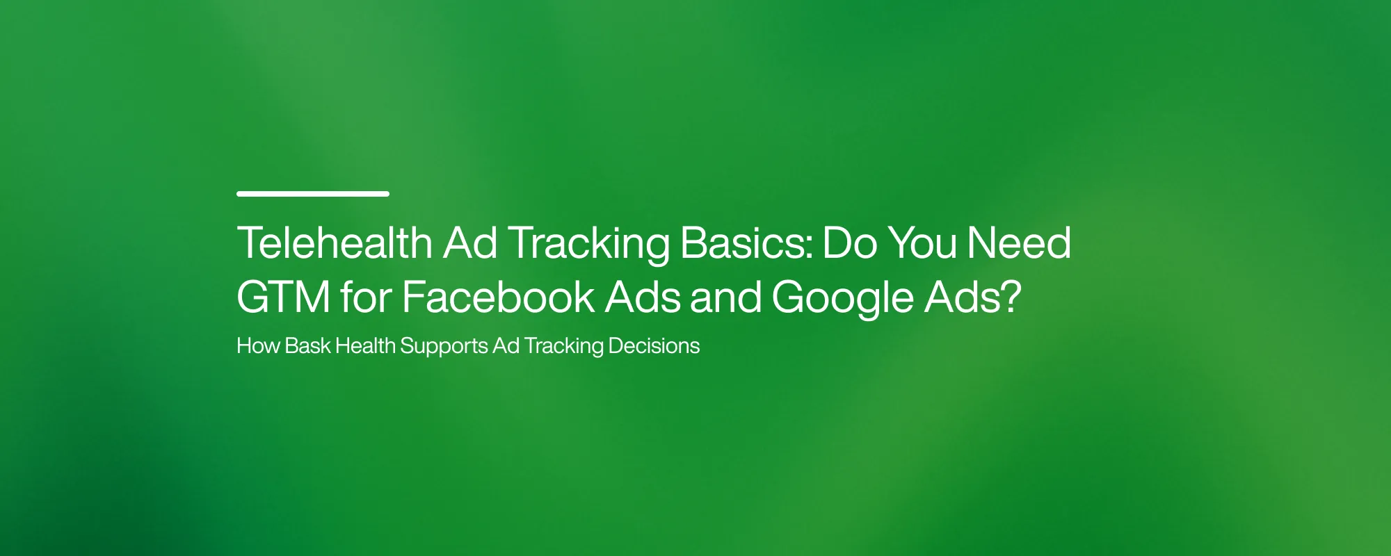 Telehealth Ad Tracking Basics: Do You Need GTM for Facebook Ads and Google Ads? Telehealth Ad Tracking Basics: Do You Need GTM for Facebook Ads and Google Ads?