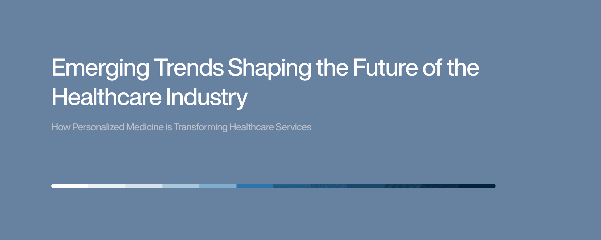 Emerging Trends Shaping the Future of the Healthcare Industry Emerging Trends Shaping the Future of the Healthcare Industry