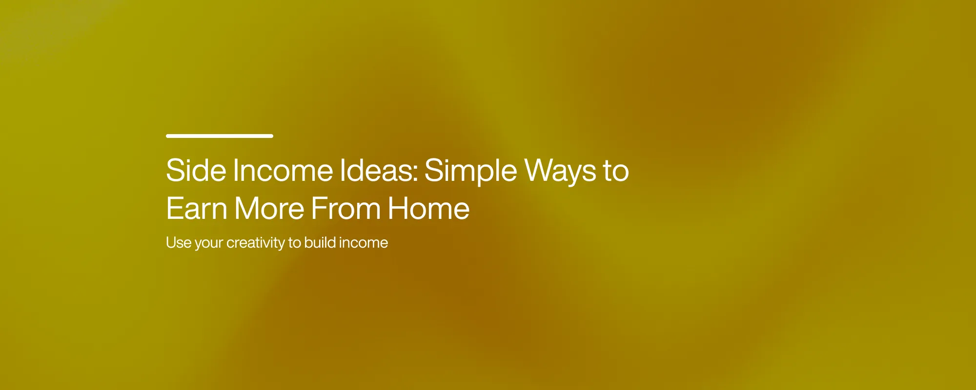 Side Income Ideas: Simple Ways to Earn More From Home Side Income Ideas: Simple Ways to Earn More From Home