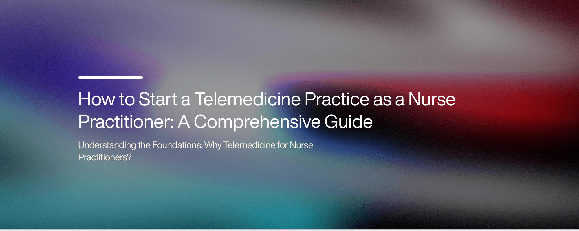 How to Start a Telemedicine Practice as a Nurse Practitioner: A Comprehensive Guide How to Start a Telemedicine Practice as a Nurse Practitioner: A Comprehensive Guide