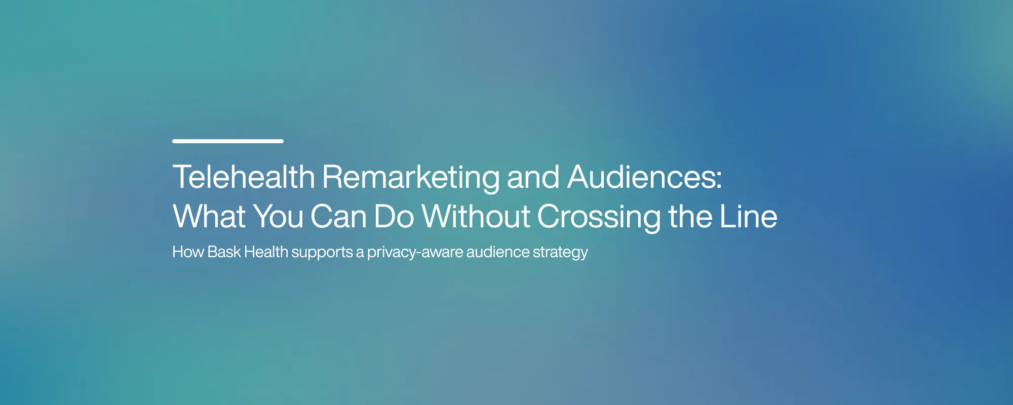 Telehealth Remarketing and Audiences: What You Can Do Without Crossing the Line Telehealth Remarketing and Audiences: What You Can Do Without Crossing the Line